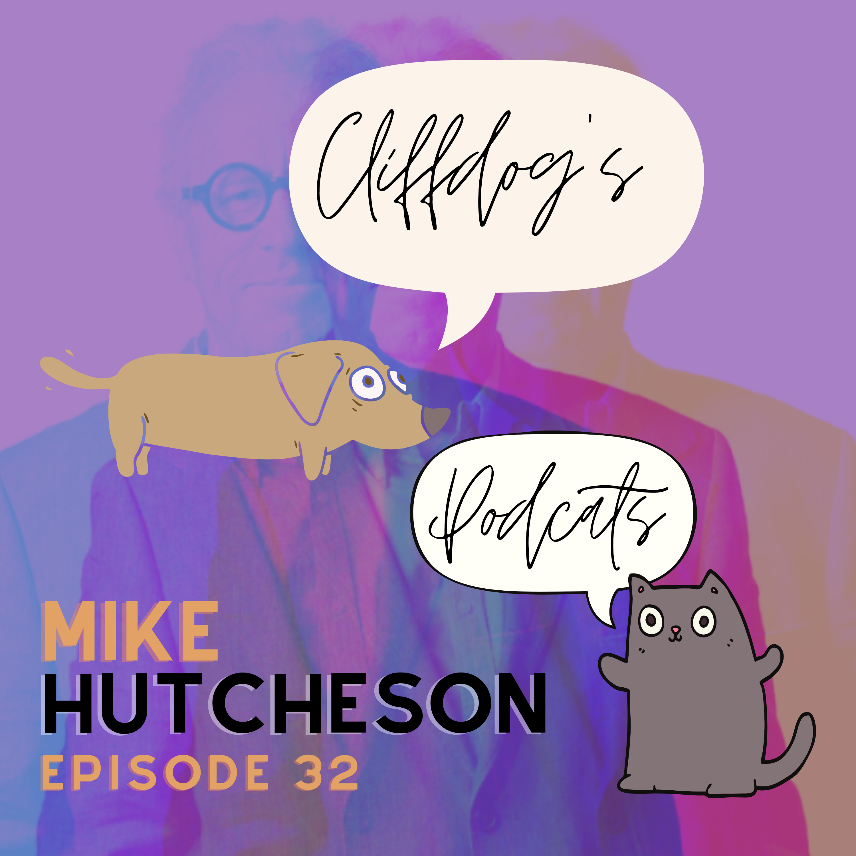 Mike Hutcheson –  Cliffdog’s Podcats Ep.32