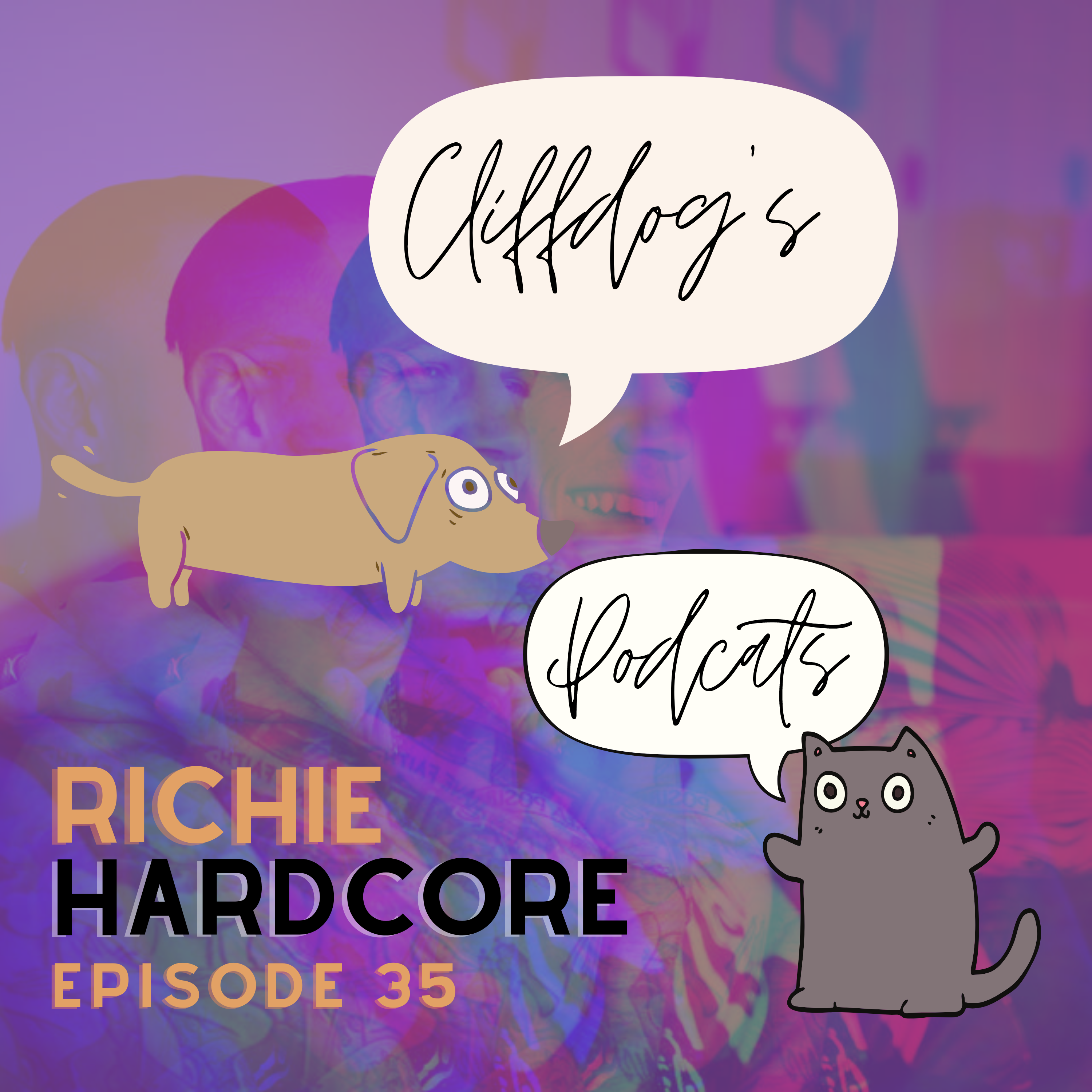 Richie Hardcore – Cliffdog’s Podcats Ep.35